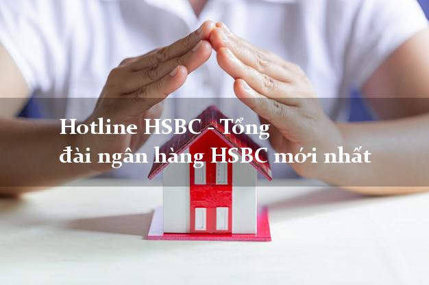 hotline-hsbc-t-ng-i-ng-n-h-ng-hsbc-m-i-nh-t