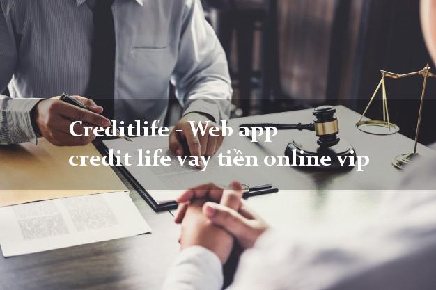 Creditlife - Web app credit life vay tiền online vip uy tín đơn giản nhất